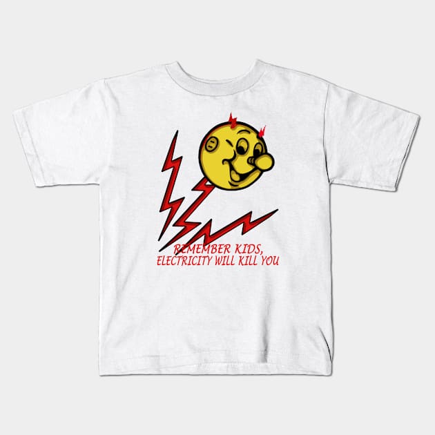 electricity will kill you Kids T-Shirt by Lula Popart